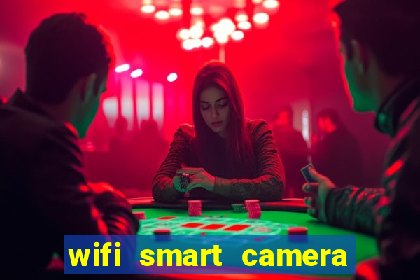 wifi smart camera easy to achieve real time remote viewing